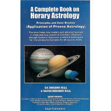 A Complete Book on Horary Astrology [Principles and Case Studies] [Application of Prasna Astrology]